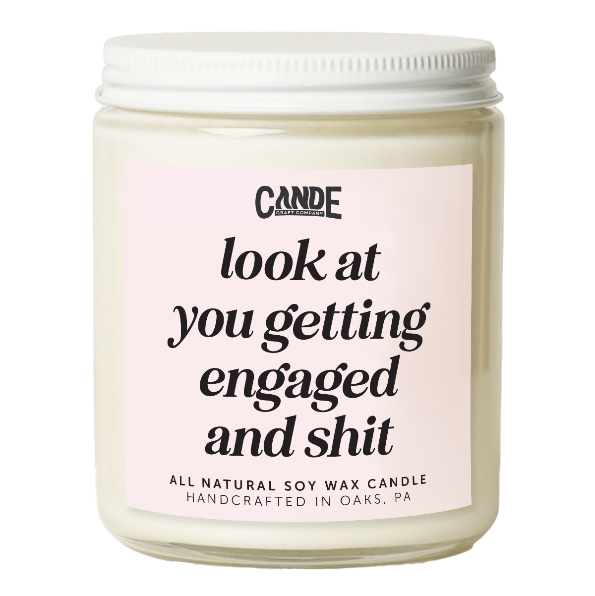Look at You Getting Engaged and Shit Candle