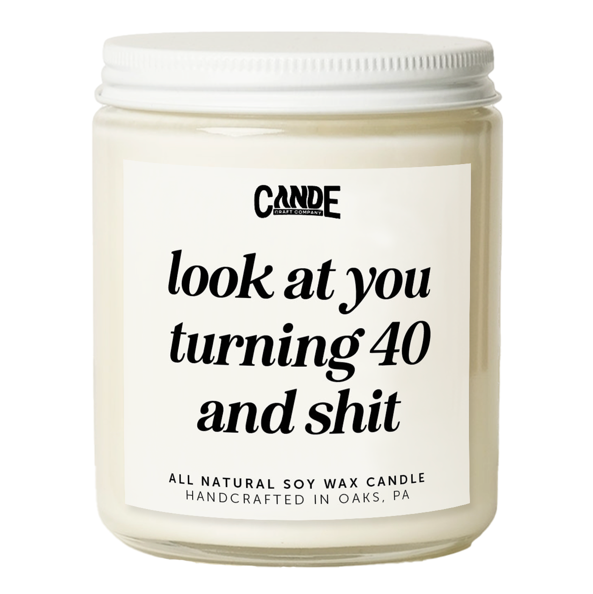 Look at You Turning 40 and Shit Candle