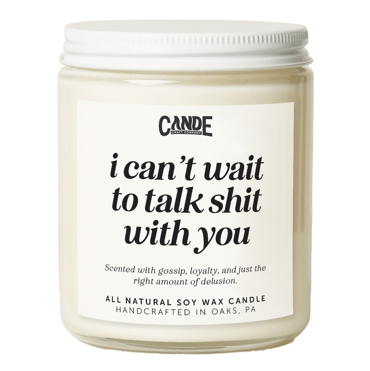 I Can't Wait to Talk Shit with You Candle