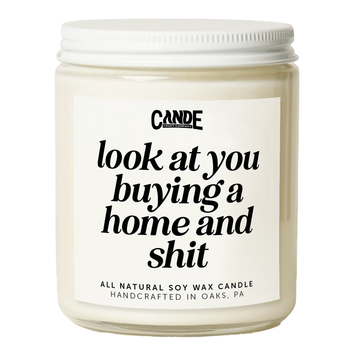 Look at You Buying a Home and Shit Candle