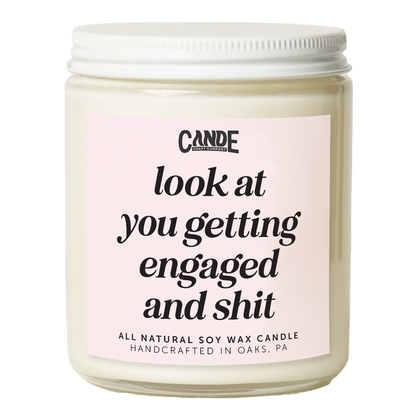 Look at You Getting Engaged and Shit Candle