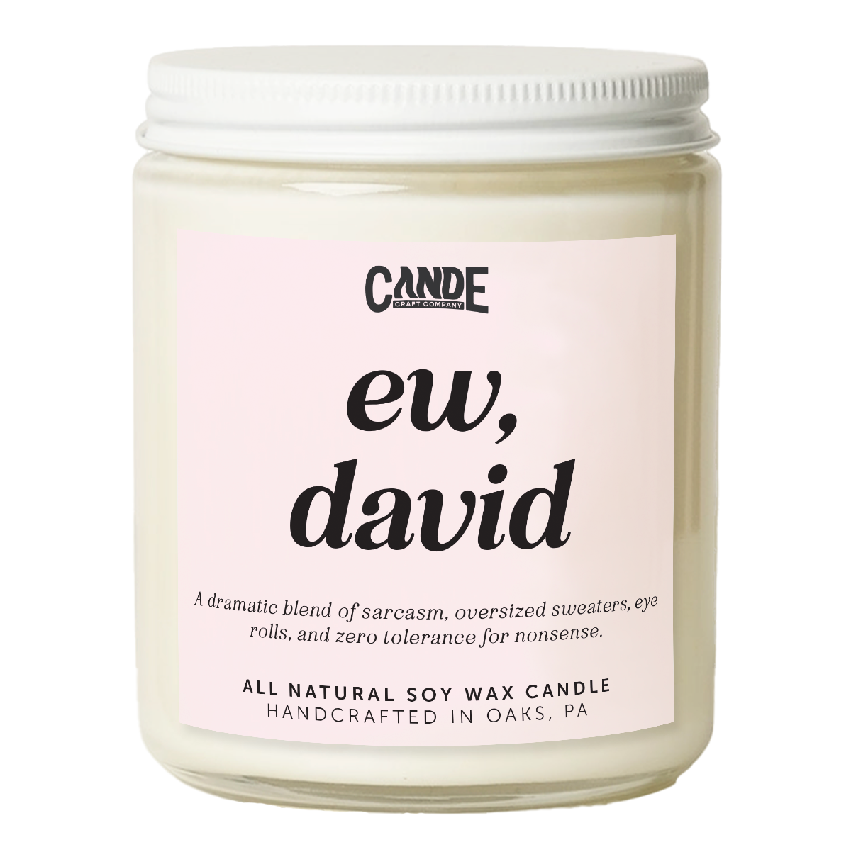 Ew, David Candle