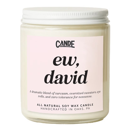 Ew, David Candle