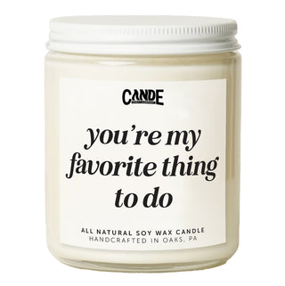 You're My Favorite Thing to Do Candle