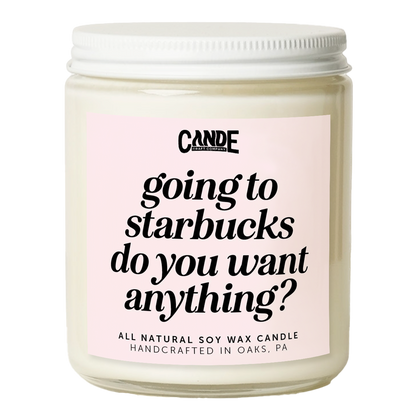 Going to Starbucks Do You Want Anything Candle