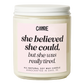 She Believed She Could But She Was Really Tired Candle