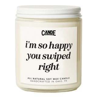 I'm So Happy You Swiped Right Candle