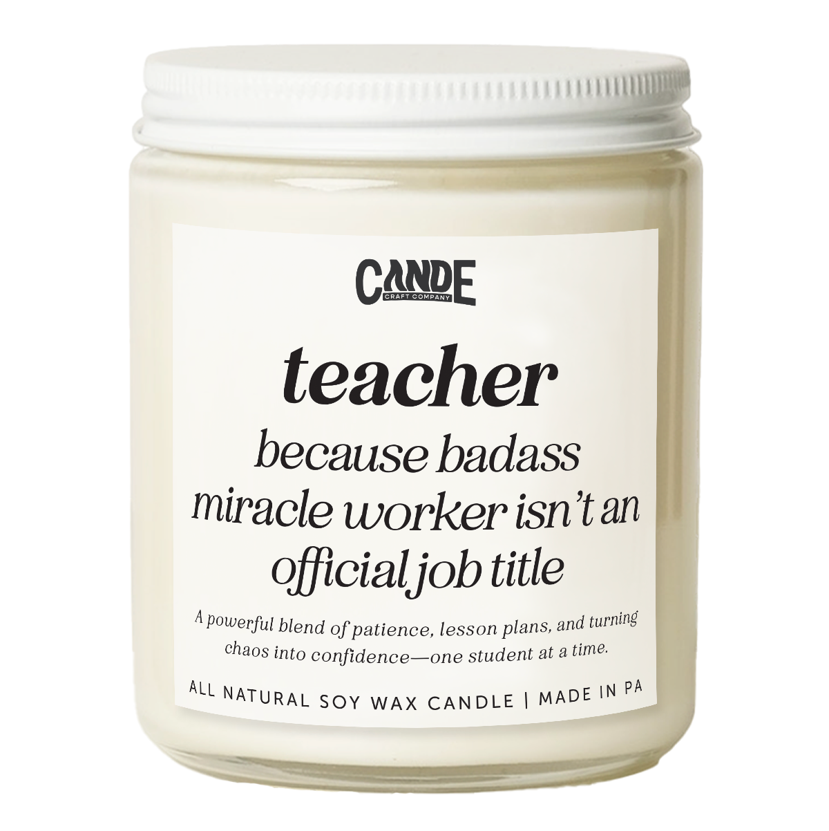 Teacher Because Badass Miracle Worker Isn't an Official Title Candle