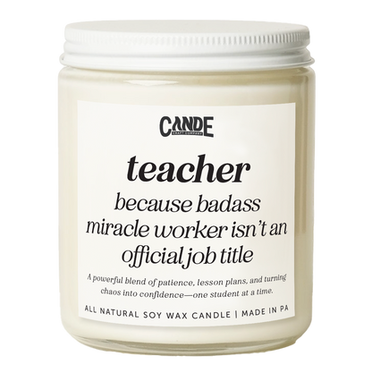 Teacher Because Badass Miracle Worker Isn't an Official Title Candle