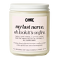 My Last Nerve, Oh Look it's on Fire Candle