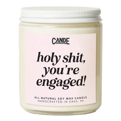 Holy Shit You're Engaged Candle