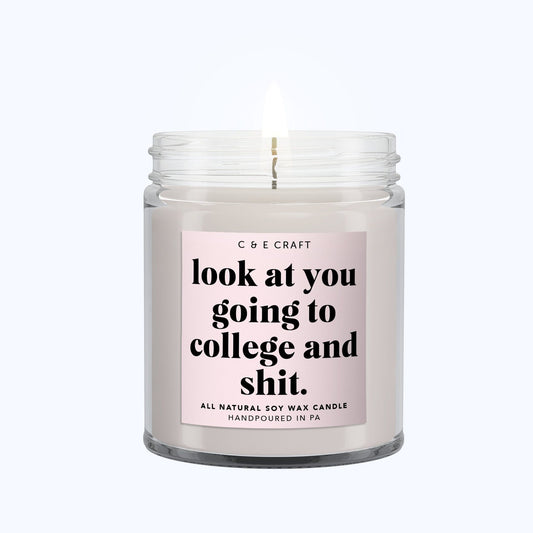 Look at You Going to College and Shit Candle C & E Craft Co 