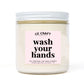 Wash Your Hands Candle Candles CE Craft 